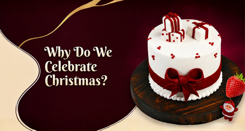 Why Do We Celebrate Christmas and Distribute Cakes? A Sweet Tradition That Brings Everyone Together